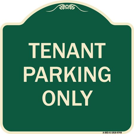 Signmission Designer Series-Tenant Parking Only, Green Heavy-Gauge Aluminum, 18" x 18", G-1818-9749 A-DES-G-1818-9749